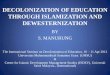 Decolonization of education through islamization and dewesternization
