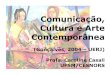 Comunicação, arte e cultura contemporânea