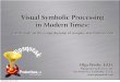Visual Symbolic Processing in Modern Times