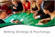 Betting strategy & psychology