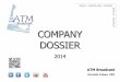 Atm broadcast company-dossier-eng2014