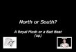 North or South...?
