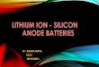 Lithium ion   silicon anode batteries