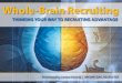 Whole-Brain Recruiting: Thinking your way to Recruiting Advantage