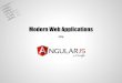 Modern Web Applications using AngularJS