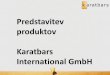 (SLOVENIA) KARATBARS INTERNATIONAL PRODUCT PRESENTATION