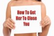 How To Get Gorgeous Girls To Try And Close You