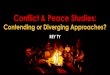 2014 Rey Ty, Contending or Diverging Approaches: Conflict Studies vs. Peace Studies?