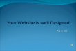 Have Well Designed Website?