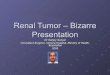 Renal Tumour Angiomyolipoma - Bizarre Presentation