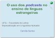 O uso dos podcasts no ensino de línguas estrangeiras - Camilla Santos