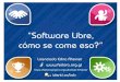 Software Libre - cómo se como eso? -especial para mujeres