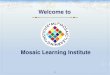 About Mosaic Learning Institute