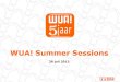 Fotoverslag wua! summer sessions 26 juli 2013