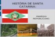 História de Santa Catarina -parte 03