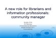 A new role for librarians and information professionals: community manager