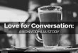 Love for Conversation: