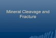 Mineral Cleavage and Fracture