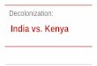 Decolonization: Inda vs. Kenya