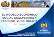 El Modelo Económico Social Comunitario y Productivo de Bolivia (Sucre – Chuquisaca)