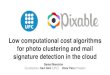 Low computational cost algorithms for photo clustering and mail signature detection in the cloud