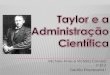 Administraçao Científica (Taylorismo)
