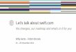 Let's talk about SWIFT.com- Work Session