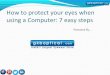 How to protect your eyes when using a computer 7 easy steps