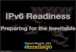 IPv6 Readiness - Preparing for the Inevitable