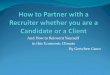How To Partner With A Recruiter Whether You