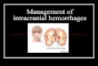 Management Of Intracranial Hemorrhages