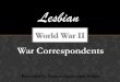 Lesbian WWII Correspondents