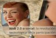 Web 2.0 o social. La revolución tecnológica de la participación