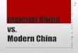 Imperial China vs. Modern China