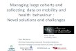 Yan Kestens - Managing large cohorts and collecting  data on mobility and health  behaviour