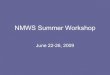 NMWS Summer Workshop Intro Presentation