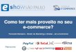 Como ter mais proveito no seu e-commerce? #eShow_SãoPaulo
