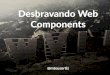 Desbravando Web Components