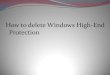 How to delete windows high end protection
