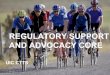 REGULATORY SUPPORT AND ADVOCACY CORE