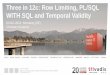 Three in12c: Row Limiting, PL/SQL With SQL and Temporal Validity