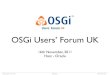 Welcome, News and Announcements - osgi users forum uk - 16-nov2011