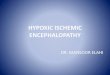 Hypoxic ischemic  encephalopathy