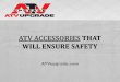 Atv accessories that will ensure safety