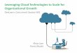 Leveraging Cloud Technologies to Scale for Organization Growth (devLearn 2011)