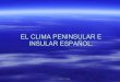 El Clima Peninsular E Insular EspañOl
