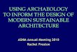 2010 - Using Archaeology to inform the design of modern, sustainable architecture