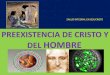 3. SALUD INTEGRAL:LA PREEXISTENCIA DE CRISTO Y DEL HOMBRE