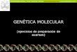 Ejercicios Genetica Molecular