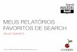 Search Masters Brasil 2012 - Relatórios Favoritos de Search - Willie Taminato